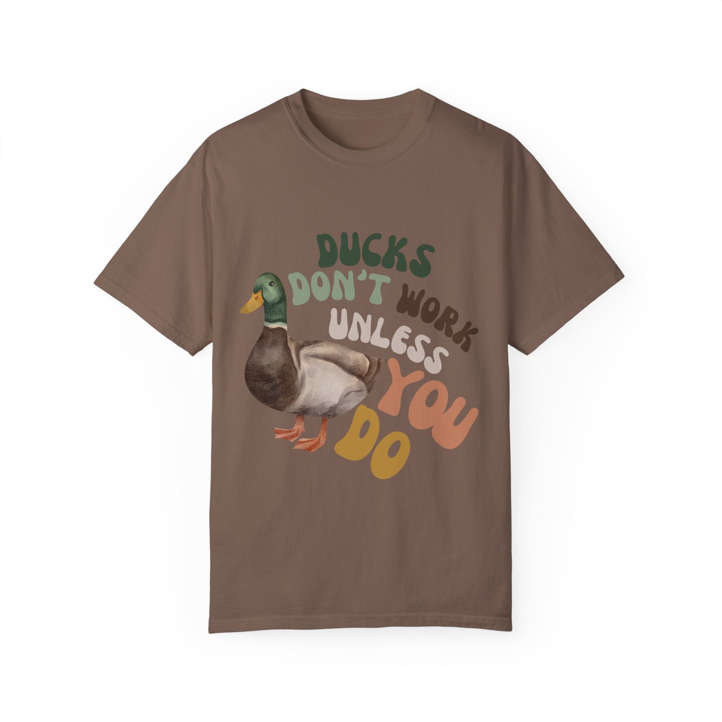 Ducks Don't Work Unisex Comfort Colors T-shirt