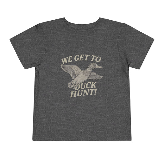 We Get To Duck Hunt Toddler Tee
