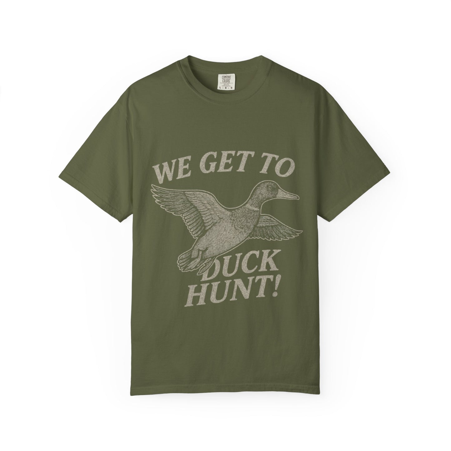 We GET to Duck Hunt Graphic Comfort Colors Tee