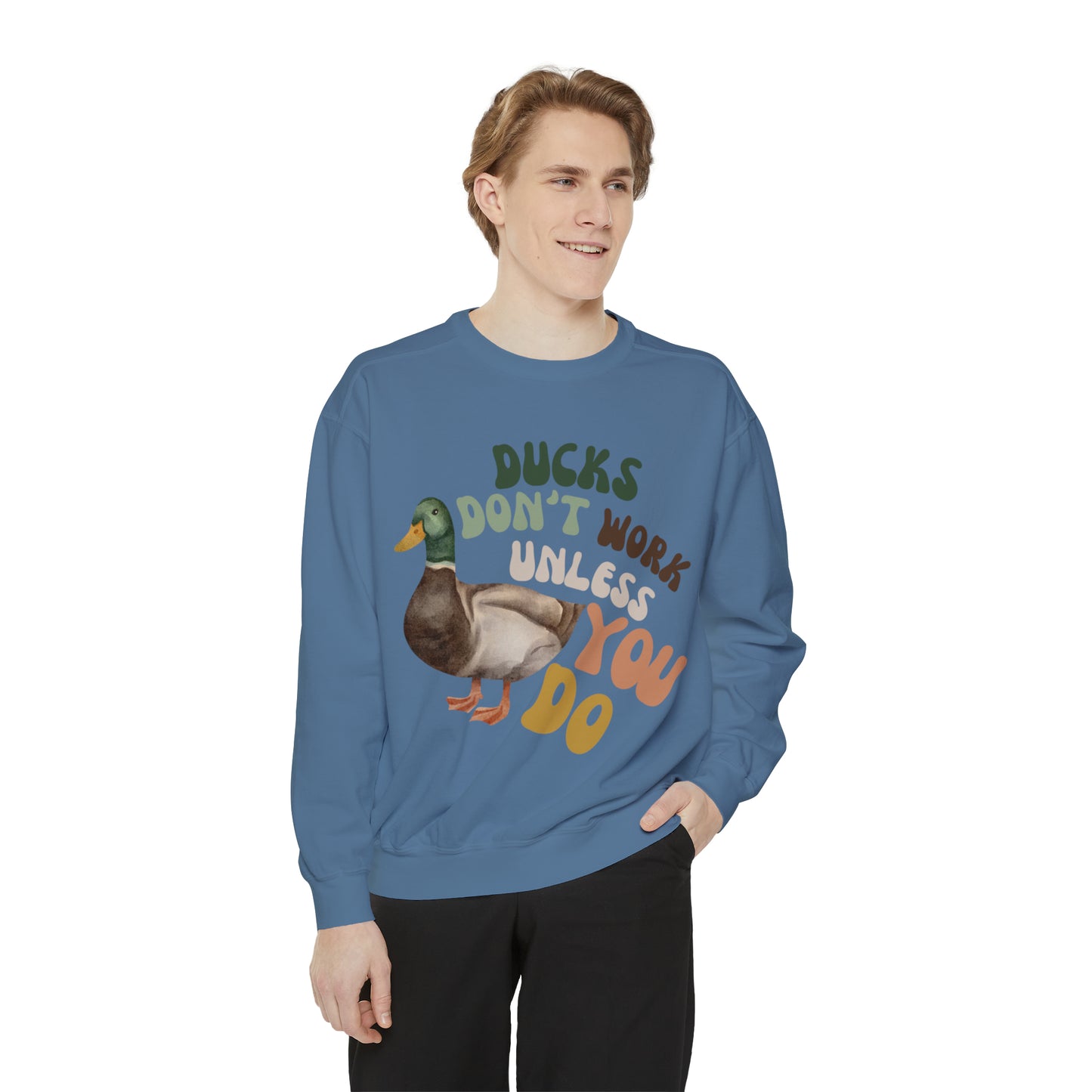 Ducks Don't Work Sweatshirt