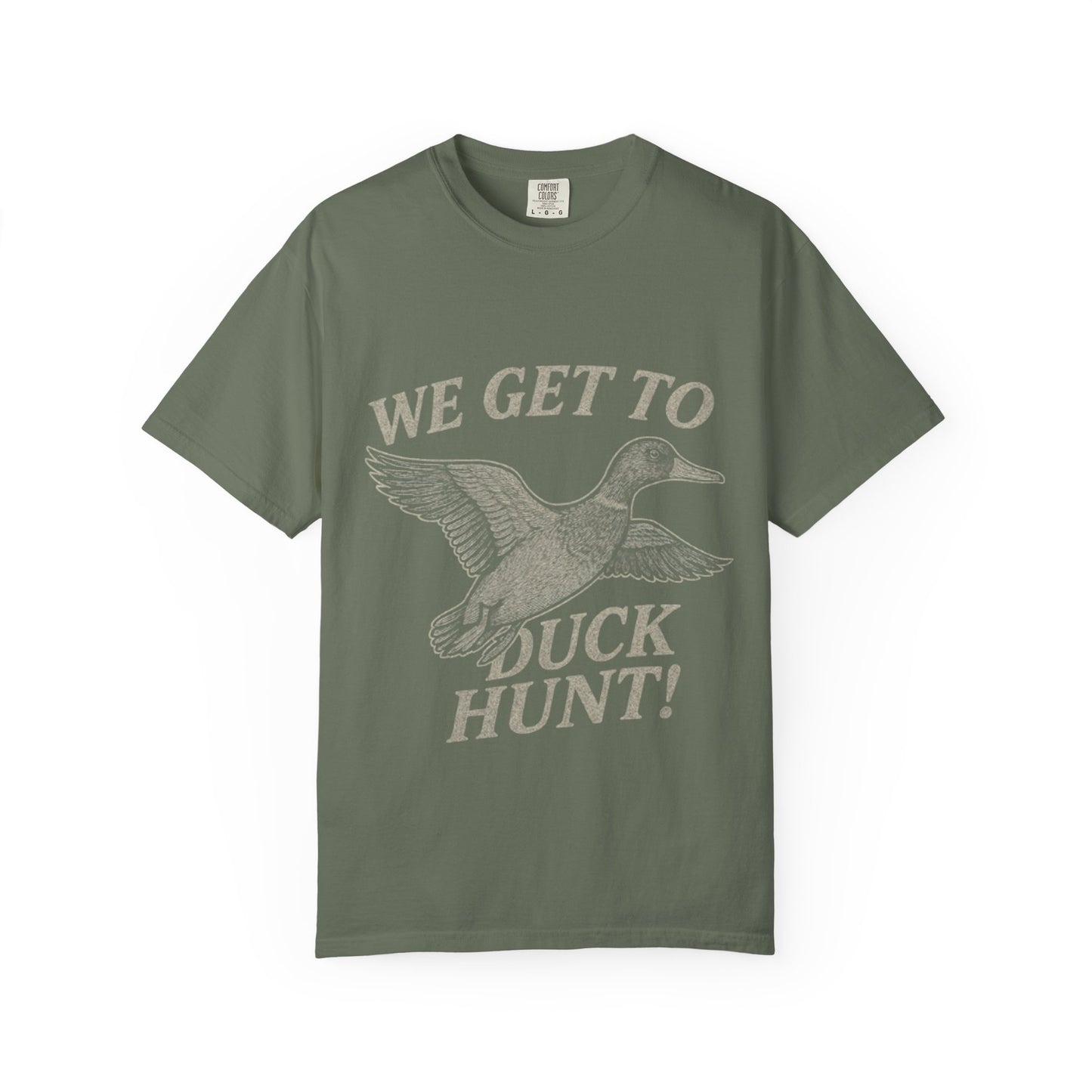We GET to Duck Hunt Graphic Comfort Colors Tee