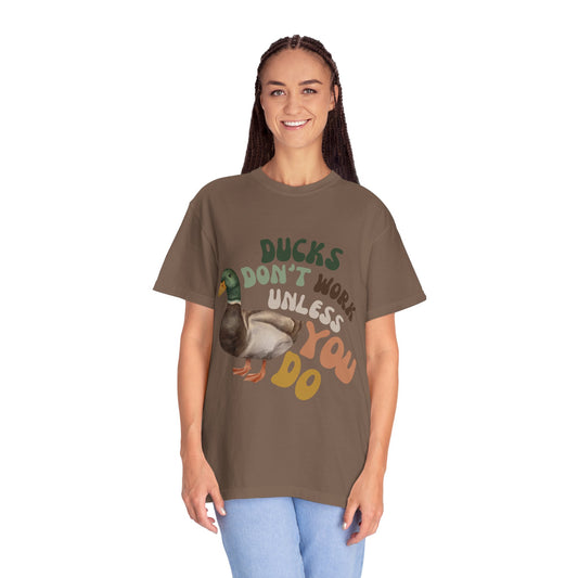 Ducks Don't Work Unisex Comfort Colors T-shirt