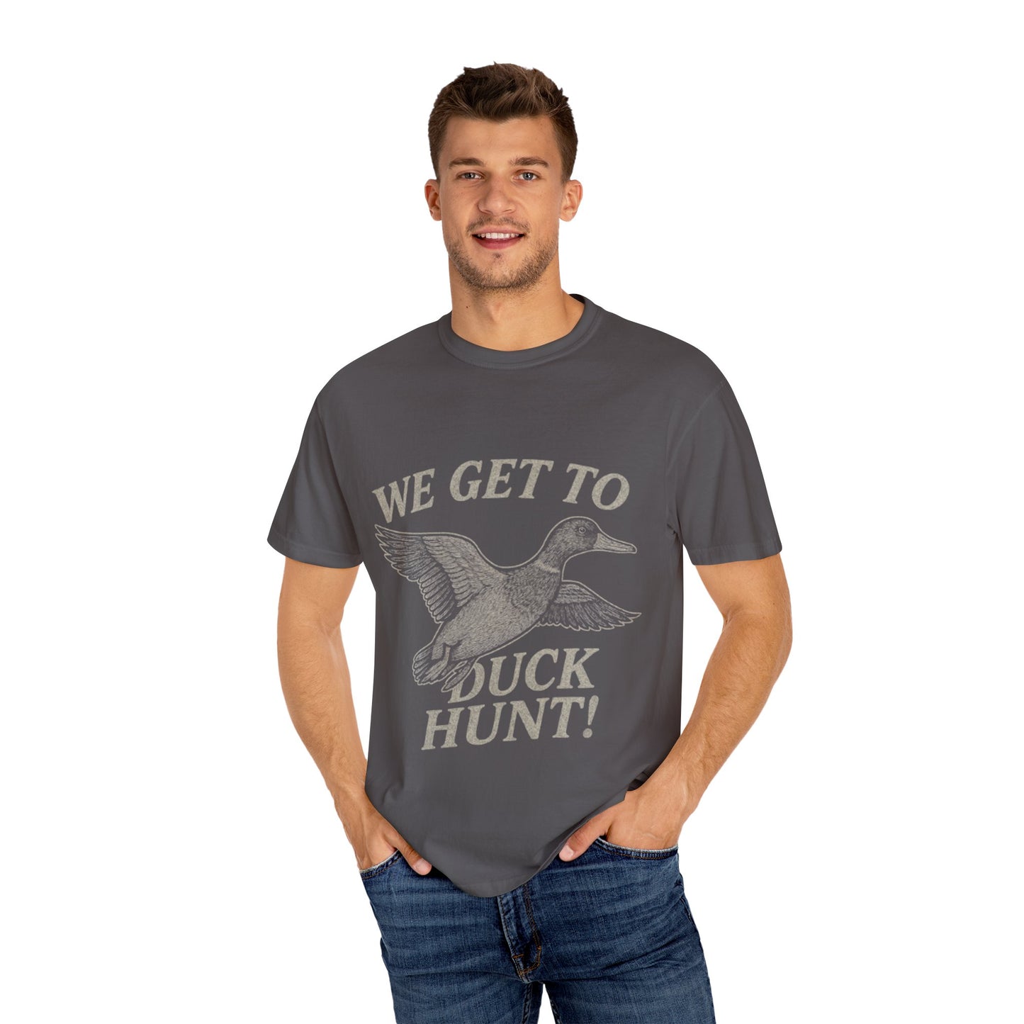 We GET to Duck Hunt Graphic Comfort Colors Tee