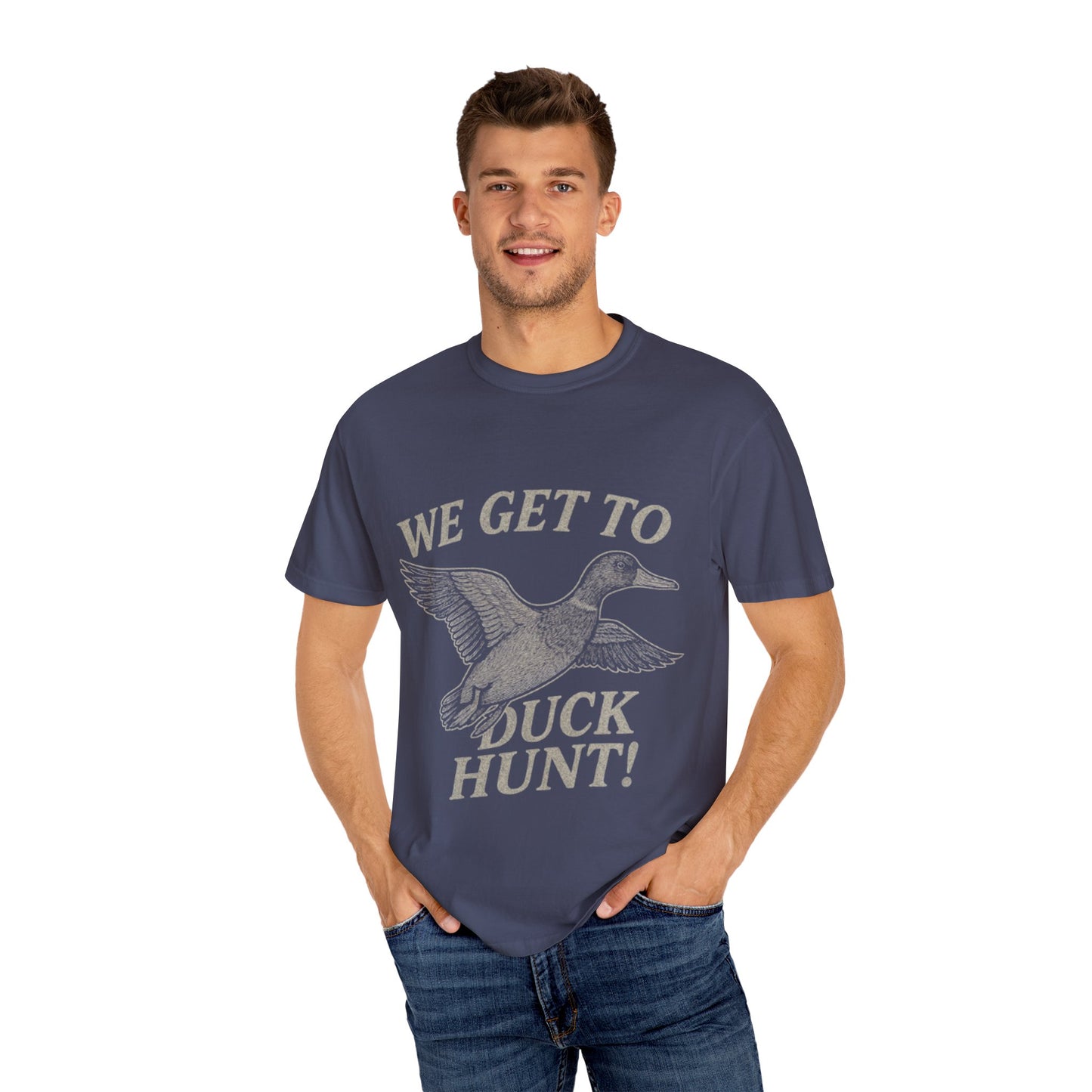 We GET to Duck Hunt Graphic Comfort Colors Tee